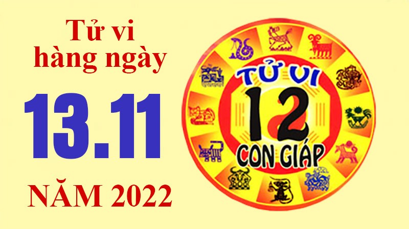 Tử vi hôm nay, xem tử vi 12 con giáp ngày 13/11/2022: