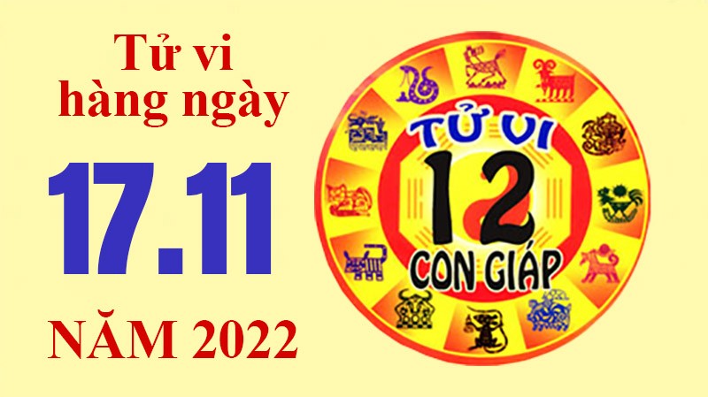 Tử vi hôm nay, xem tử vi 12 con giáp ngày 17/11/2022: