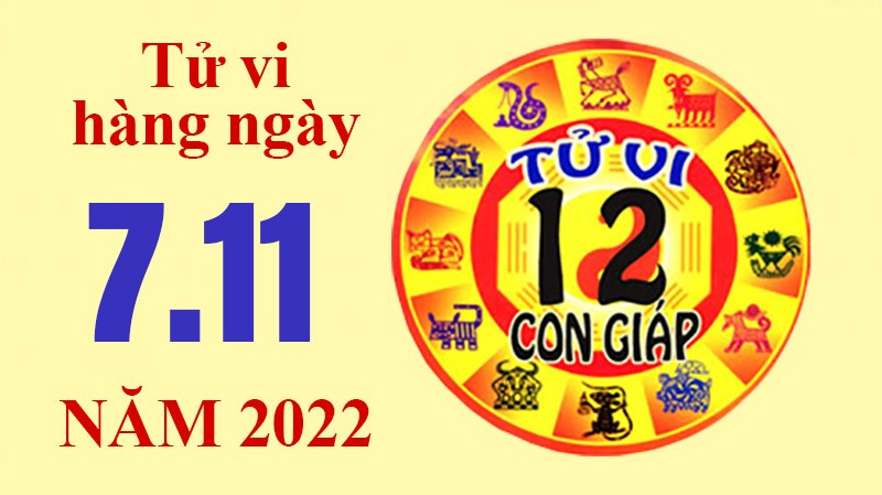 Tử vi hôm nay, xem tử vi 12 con giáp ngày 7/11/2022: