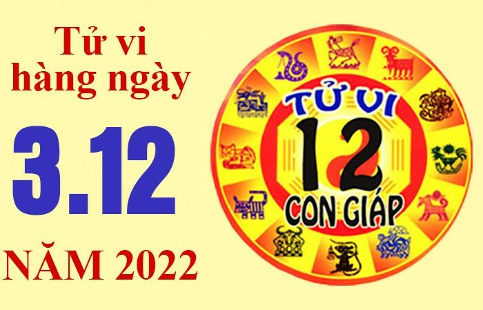 Tử vi hôm nay, xem tử vi 12 con giáp ngày 3/12/2022: