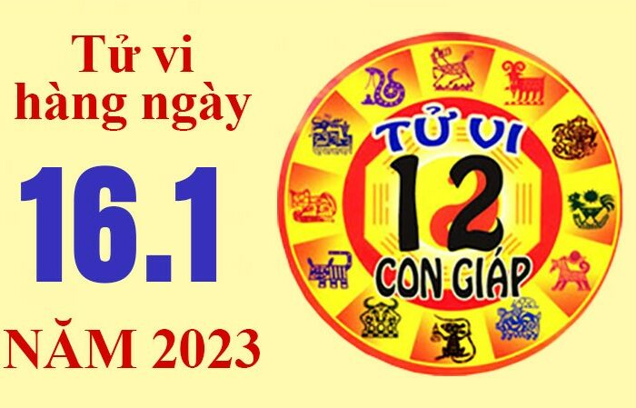 Tử vi hôm nay, xem tử vi 12 con giáp ngày 16/1/2023: